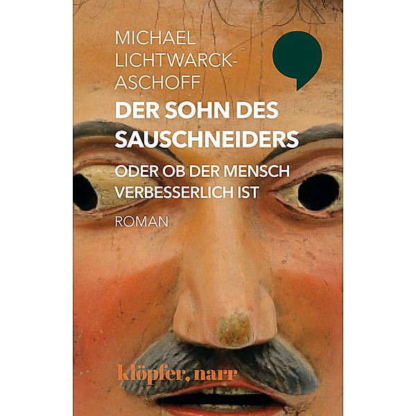 Der Sohn des Sauschneiders oder ob der Mensch verbesserlich ist, Michael Lichtwarck-Aschoff