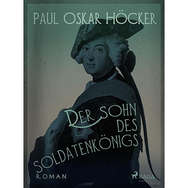 Der Sohn des Soldatenkönigs, Paul Oskar Höcker