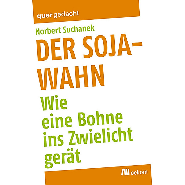 Der Soja-Wahn, Norbert Suchanek