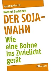 Der Soja-Wahn - eBook - Norbert Suchanek,