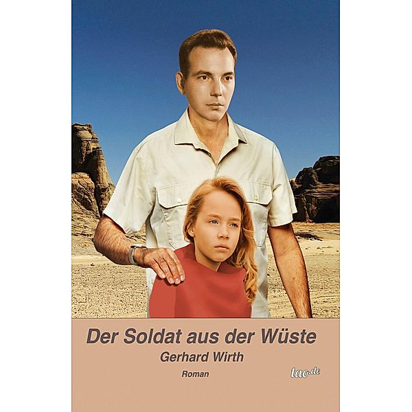 Der Soldat aus der Wüste, Gerhard Wirth