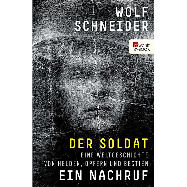 Der Soldat - Ein Nachruf, Wolf Schneider