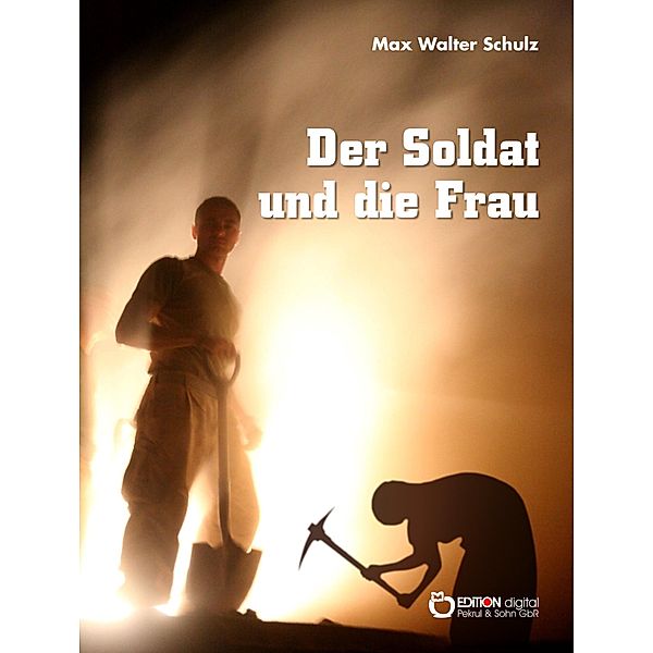 Der Soldat und die Frau, Max Walter Schulz