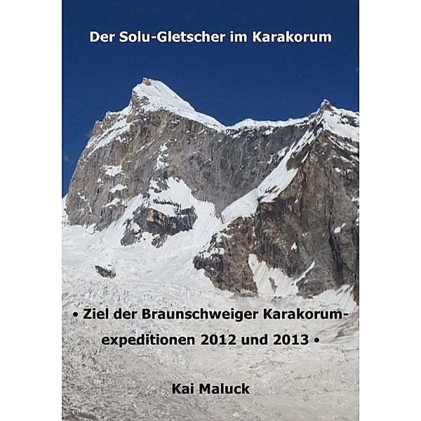 Der Solu-Gletscher im Karakorum, Kai Maluck