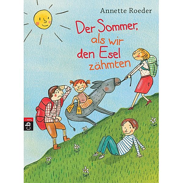 Der Sommer, als wir den Esel zähmten, Annette Roeder