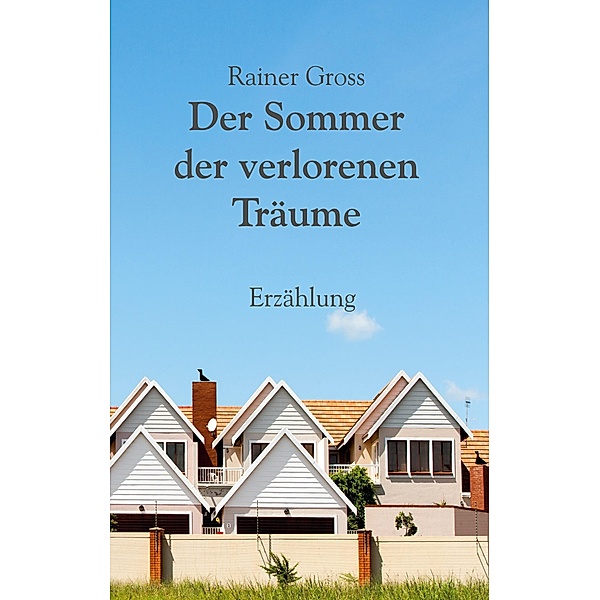 Der Sommer der verlorenen Träume, Rainer Gross