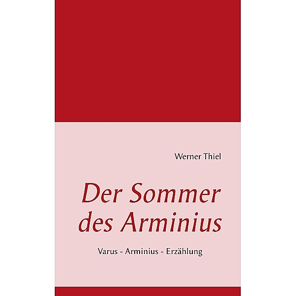 Der Sommer des Arminius, Werner Thiel