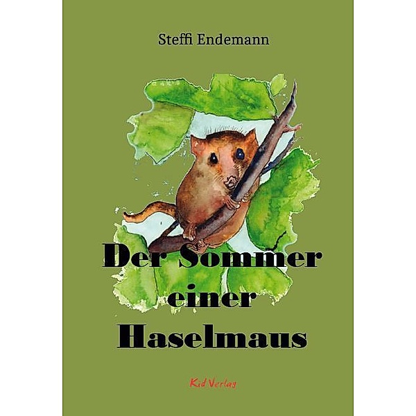 Der Sommer einer Haselmaus, Steffi Endemann