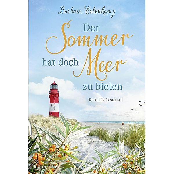 Der Sommer hat doch Meer zu bieten / Küste, Meer und Sommer - Die schönsten Urlaubsromane von Barbara Erlenkamp Bd.2, Barbara Erlenkamp