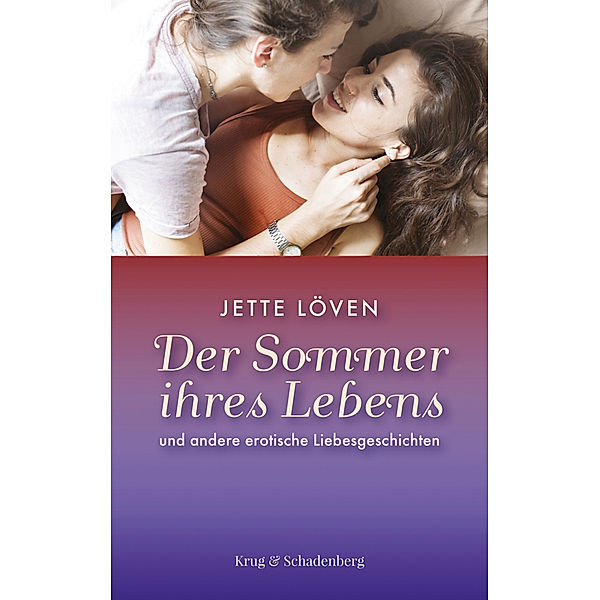 Der Sommer ihres Lebens und andere erotische Liebesgeschichten, Jette Löven
