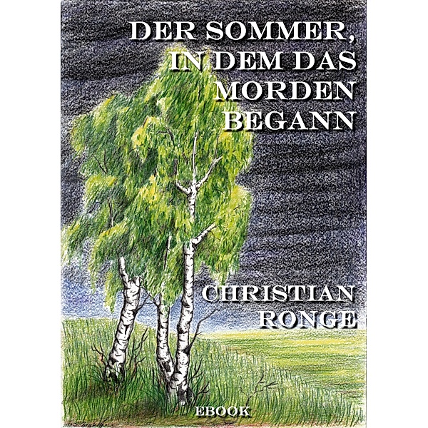 Der Sommer, in dem das Morden begann, Christian Ronge