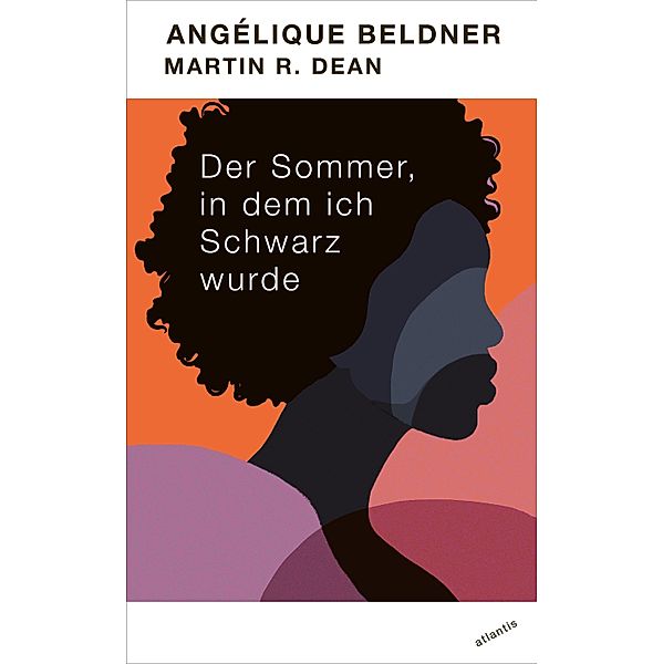 Der Sommer, in dem ich Schwarz wurde, Angélique Beldner, Martin R. Dean