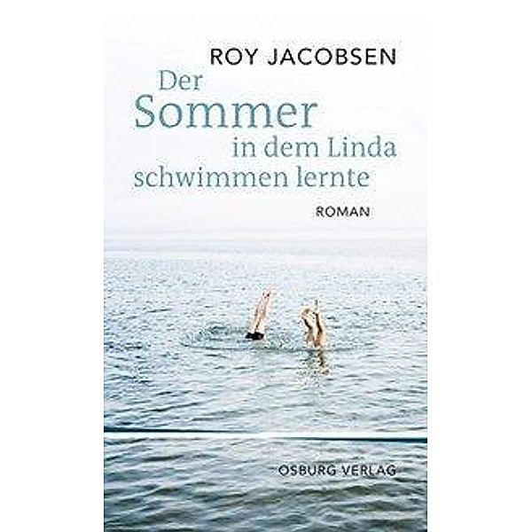 Der Sommer, in dem Linda schwimmen lernte, Roy Jacobsen