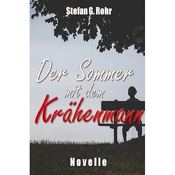 Der Sommer mit dem Krähenmann, Stefan G. Rohr