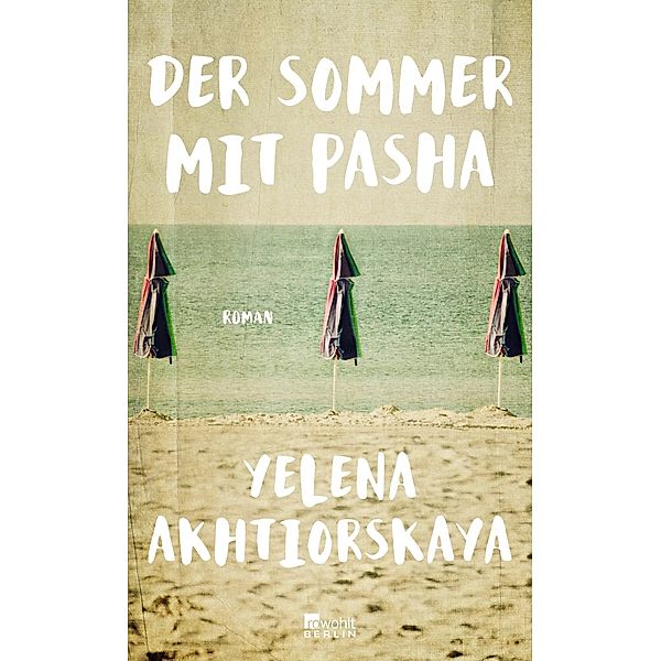 Der Sommer mit Pasha, Yelena Akhtiorskaya
