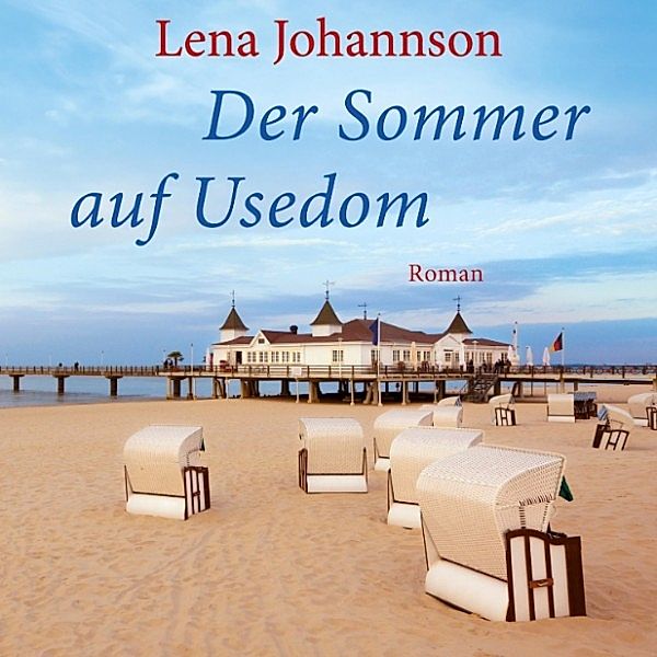 Der Sommer von Usedom (Ungekürzt), Lena Johannson