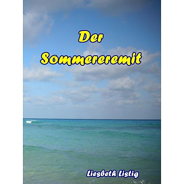 Der Sommereremit, Liesbeth Listig