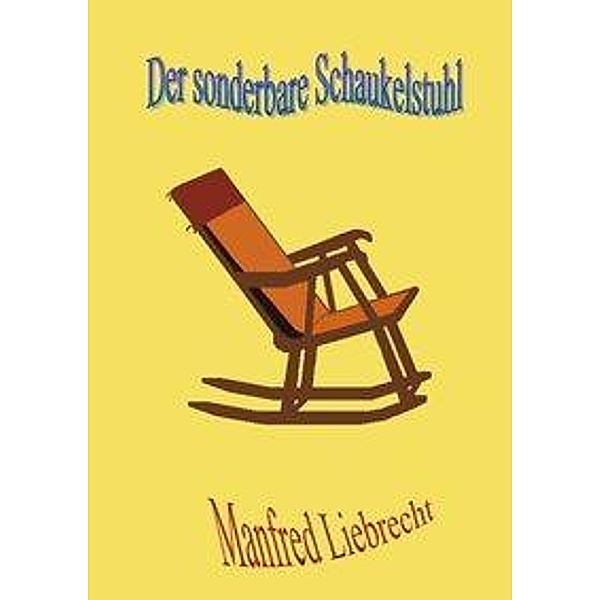 Der sonderbare Schaukelstuhl, Manfred Liebrecht