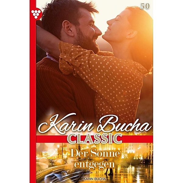 Der Sonne entgegen / Karin Bucha Classic Bd.50, Karin Bucha