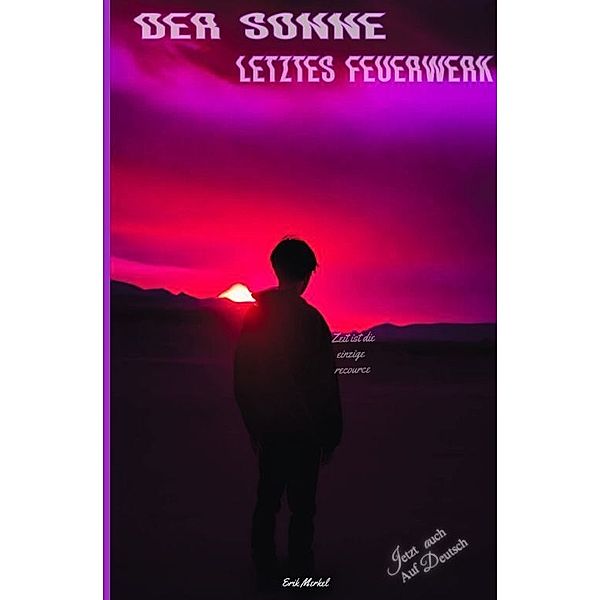 Der Sonne letztes Feuerwerk, Erik Merkel