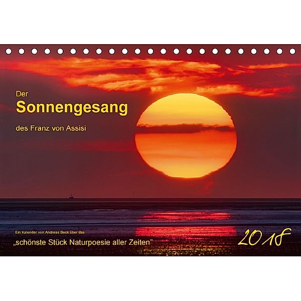 Der Sonnengesang des Franz von Assisi (Tischkalender 2018 DIN A5 quer), Andreas Beck