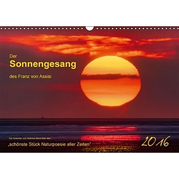 Der Sonnengesang des Franz von Assisi (Wandkalender 2016 DIN A3 quer), Andreas Beck