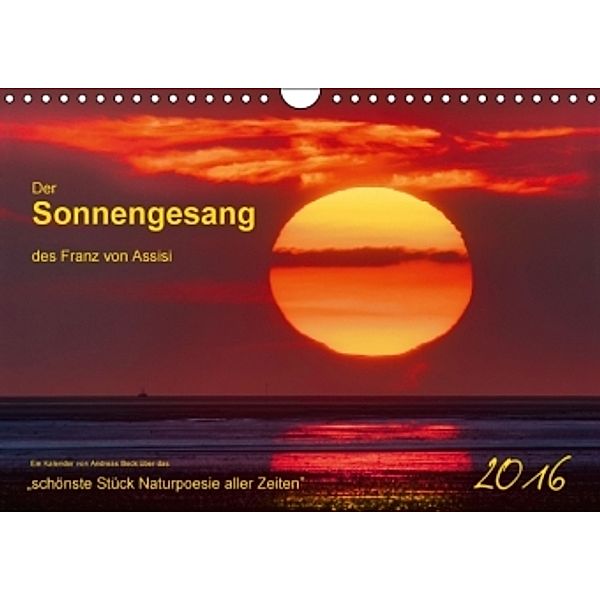 Der Sonnengesang des Franz von Assisi (Wandkalender 2016 DIN A4 quer), Andreas Beck