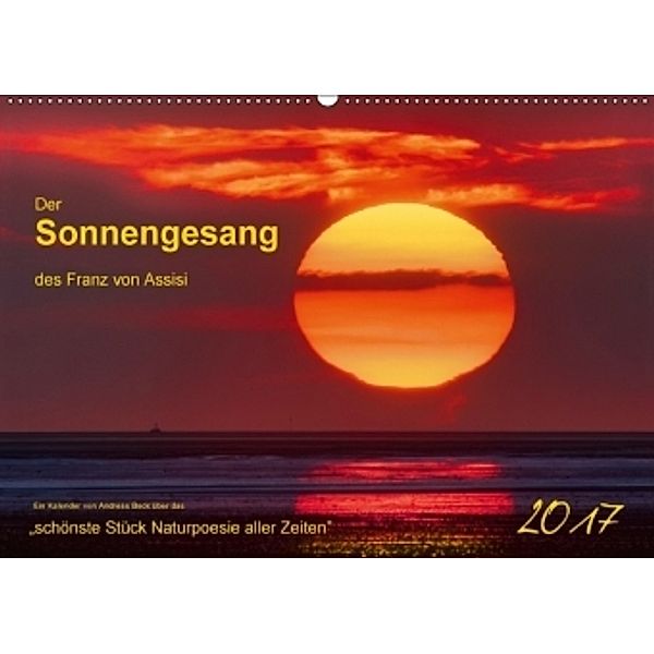 Der Sonnengesang des Franz von Assisi (Wandkalender 2017 DIN A2 quer), Andreas Beck