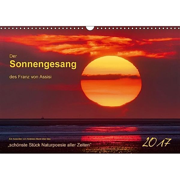 Der Sonnengesang des Franz von Assisi (Wandkalender 2017 DIN A3 quer), Andreas Beck