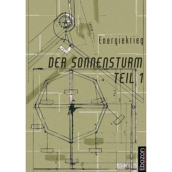 Der Sonnensturm Teil 1 Energiekrieg / Der Sonnensturm Bd.1, Hardy Klemm