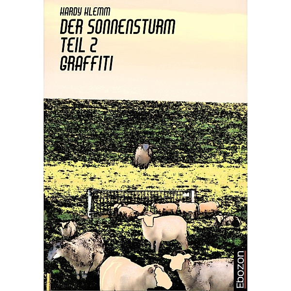 Der Sonnensturm Teil 2 Graffiti / Der Sonnensturm Bd.2, Hardy Klemm