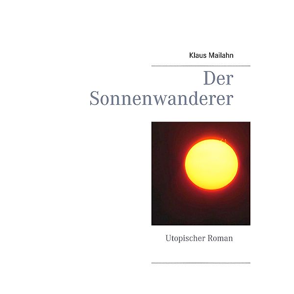 Der Sonnenwanderer, Klaus Mailahn