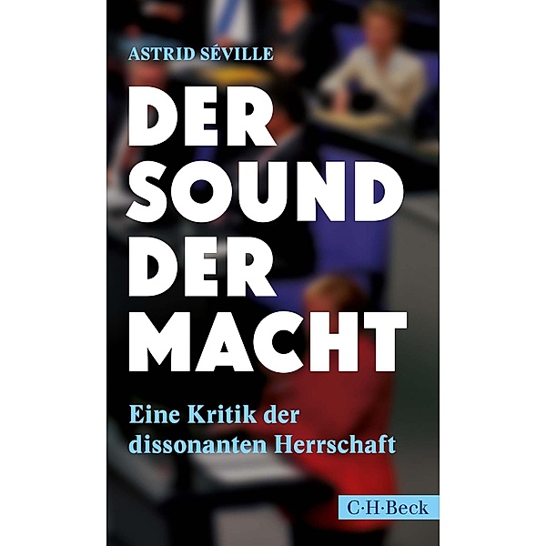 Der Sound der Macht / Beck Paperback Bd.6325, Astrid Séville