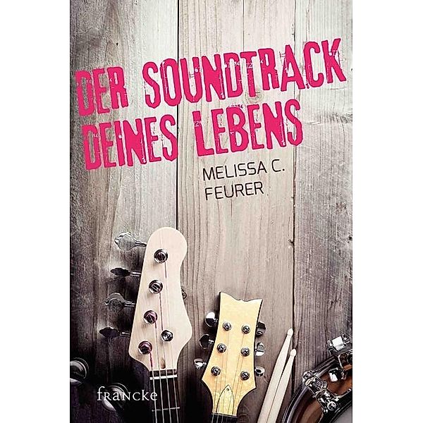 Der Soundtrack deines Lebens, Melissa C. Feurer