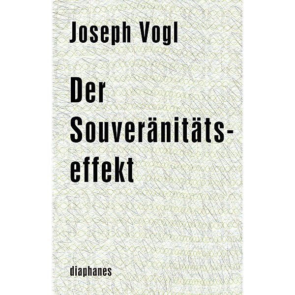 Der Souveränitätseffekt / minima oeconomica, Joseph Vogl