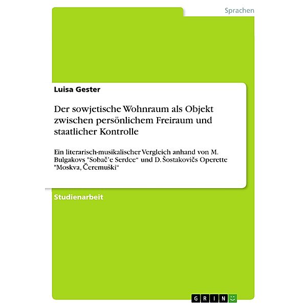 Der sowjetische Wohnraum als Objekt zwischen persönlichem Freiraum und staatlicher Kontrolle, Luisa Gester