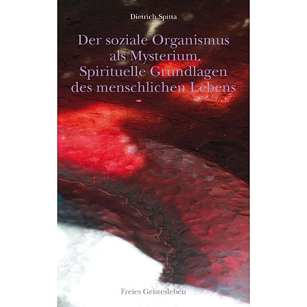 Der soziale Organismus als Mysterium, Dietrich Spitta