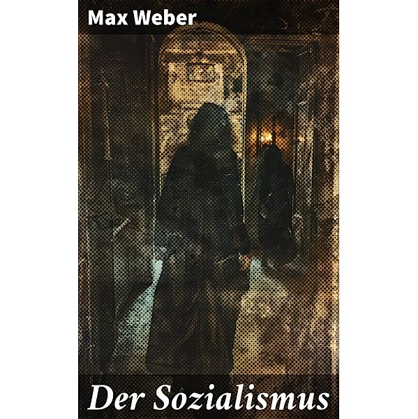 Der Sozialismus, Max Weber