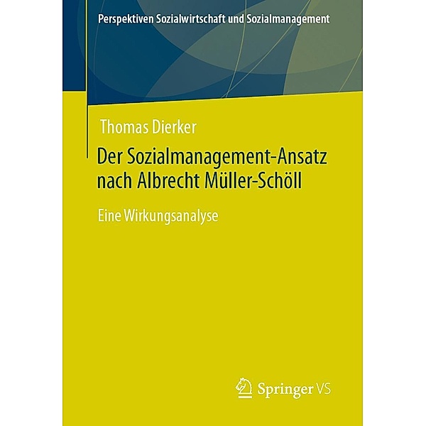 Der Sozialmanagement-Ansatz nach Albrecht Müller-Schöll / Perspektiven Sozialwirtschaft und Sozialmanagement, Thomas Dierker
