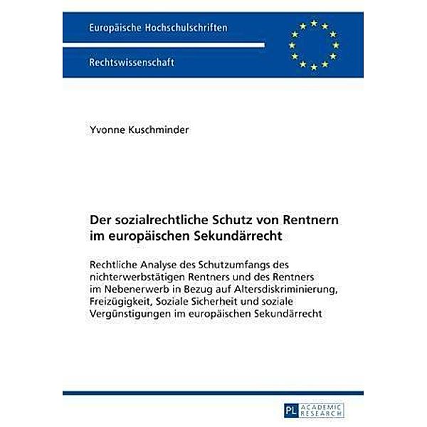 Der sozialrechtliche Schutz von Rentnern im europaeischen Sekundaerrecht, Yvonne Kuschminder