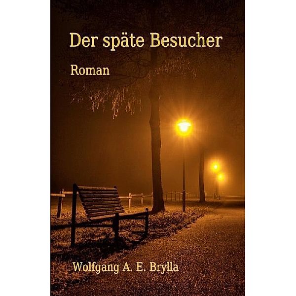 Der späte Besucher, Wolfgang A. E. Brylla