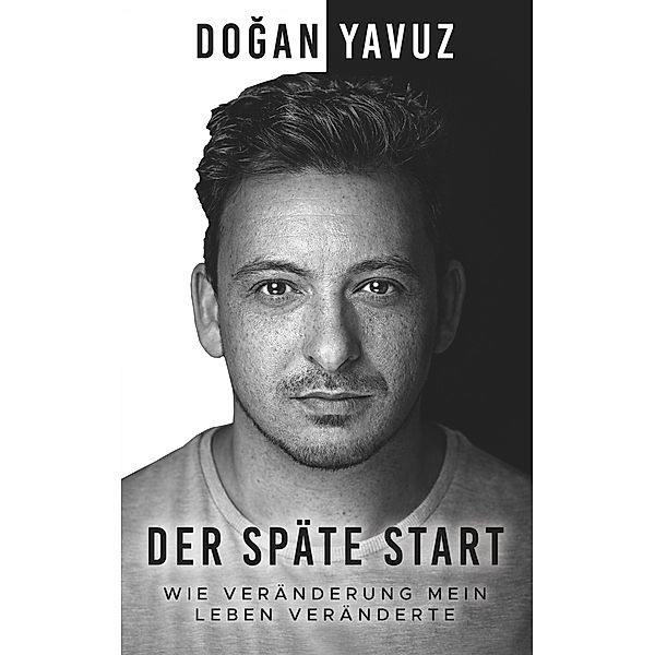 Der späte Start, Dogan Yavuz