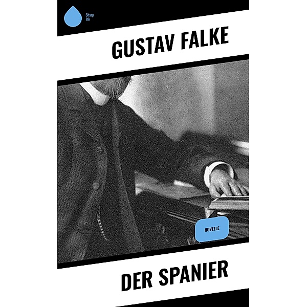 Der Spanier, Gustav Falke