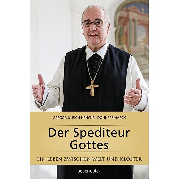 Der Spediteur Gottes, Gregor Ulrich Henckel Donnersmarck