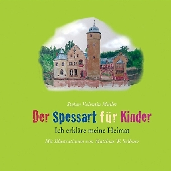 Der Spessart für Kinder, Valentin Müller, Stefan V. Müller