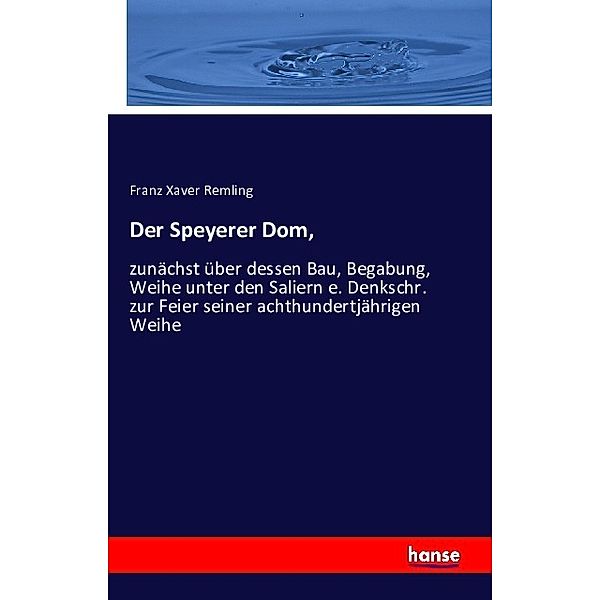 Der Speyerer Dom,, Franz Xaver Remling