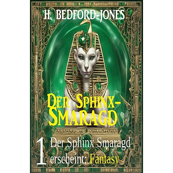 Der Sphinx Smaragd erscheint: Fantasy: Der Sphinx Smaragd 1, H. Bedford-Jones