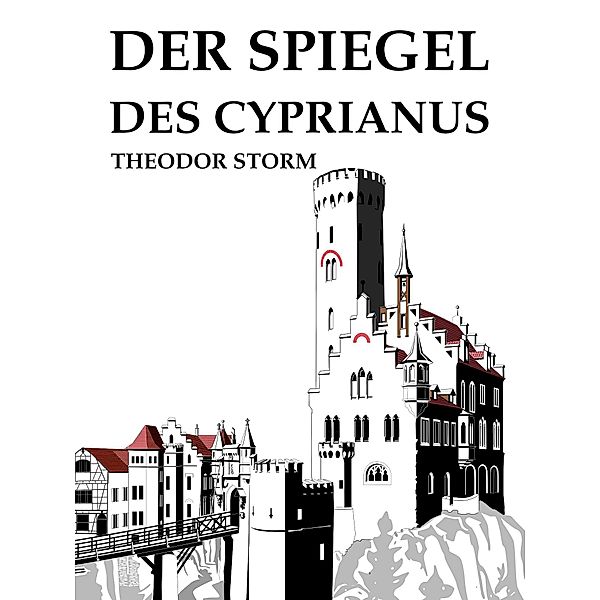 Der Spiegel des Cyprianus, Theodor Storm