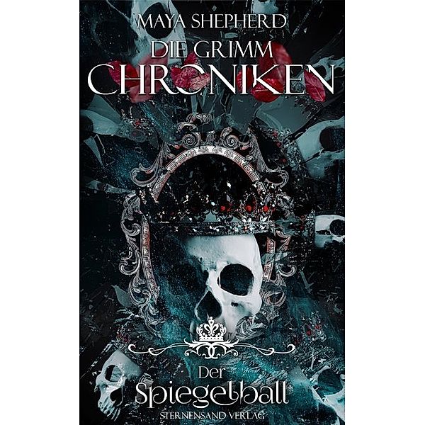 Der Spiegelball / Die Grimm-Chroniken Bd.20, Maya Shepherd