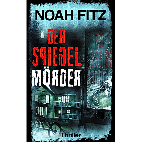 Der Spiegelmörder, Noah Fitz